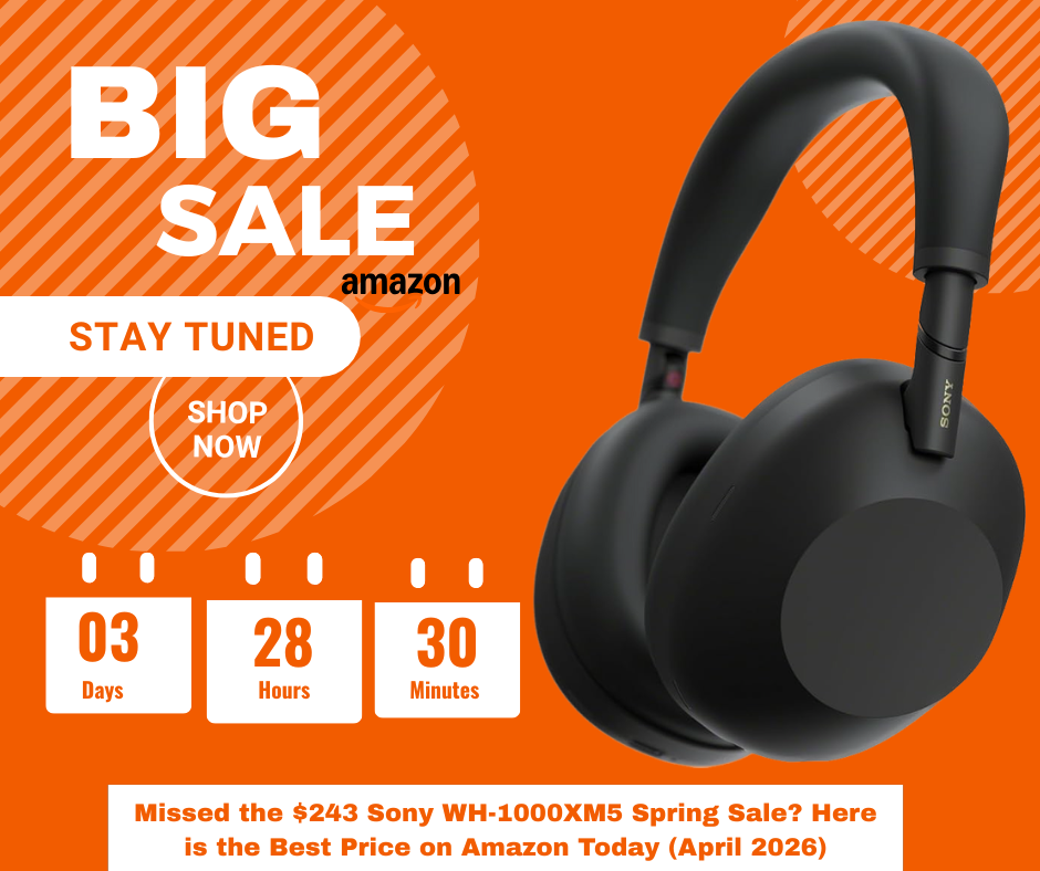 'Missed the $243 Sony WH-1000XM5 Spring Sale? Here is the Best Price on Amazon Today (April 2026)